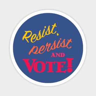 Resist, Persist and Vote Magnet